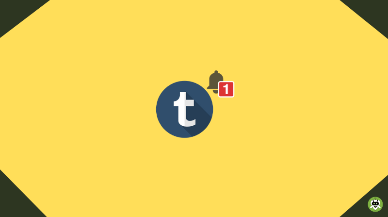 How To Fix Tumblr Notifications Not Working? [Guide]