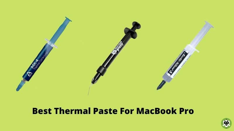 6 Best Thermal Paste For MacBook Pro [Updated List]