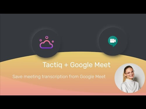Tactiq for Google Meet
