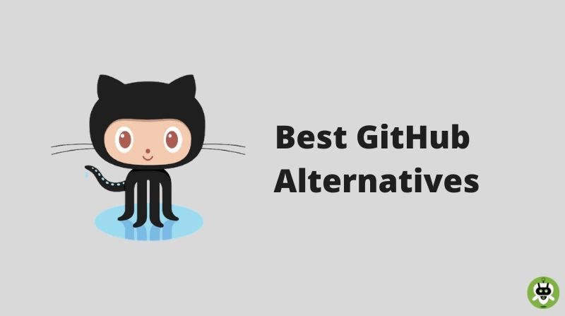 7 Best GitHub Alternatives [Updated List For This Year]