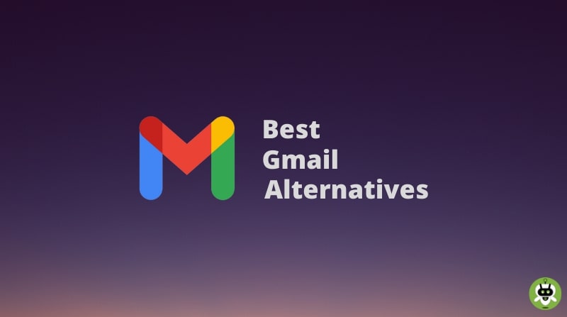 7 Best Gmail Alternatives [Updated List For This Year]