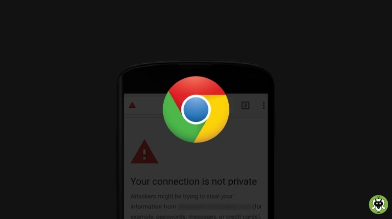 Fix “Your Connection Is Not Private” Error On Chrome [Android]