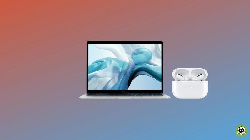 AirPods Not Connecting To Mac? [Know How To Fix]