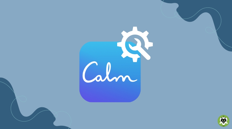 Calm App Not working